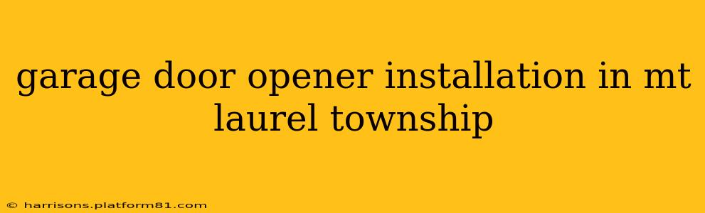 garage door opener installation in mt laurel township