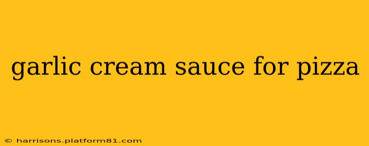 garlic cream sauce for pizza