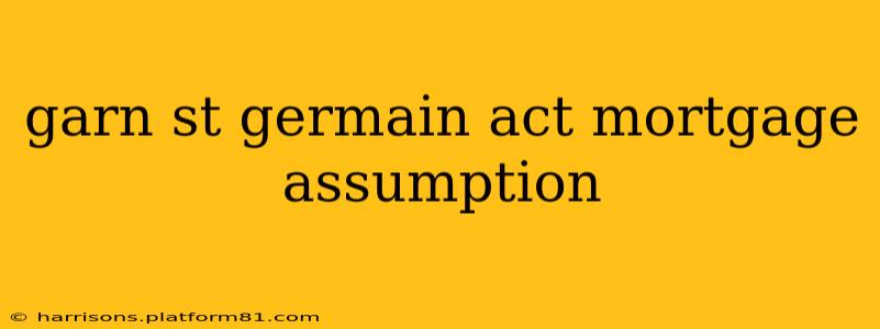 garn st germain act mortgage assumption