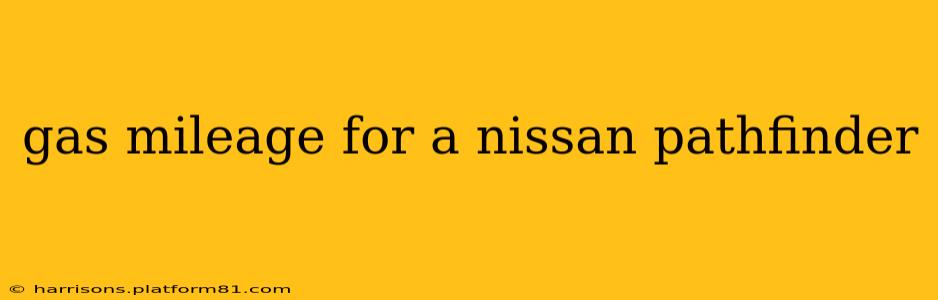 gas mileage for a nissan pathfinder
