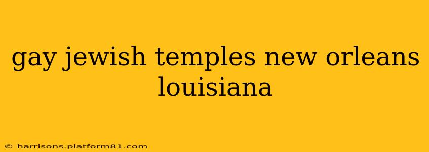 gay jewish temples new orleans louisiana
