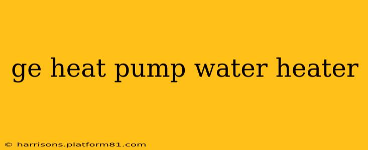 ge heat pump water heater