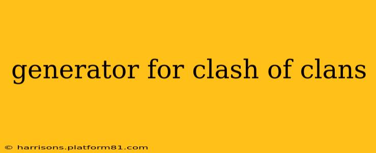 generator for clash of clans