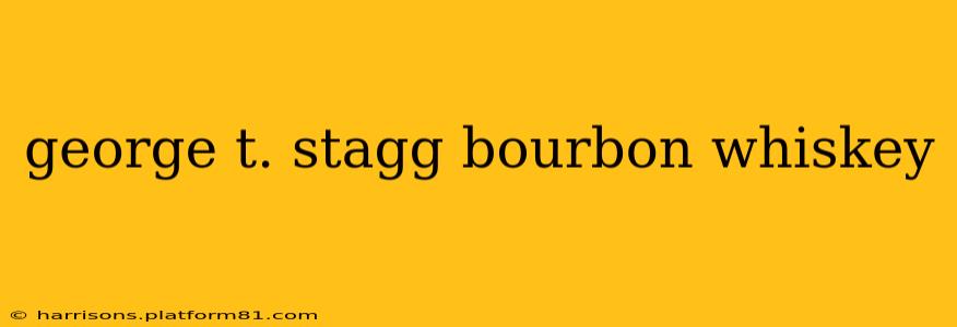 george t. stagg bourbon whiskey