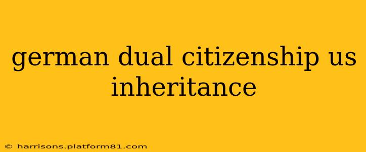 german dual citizenship us inheritance