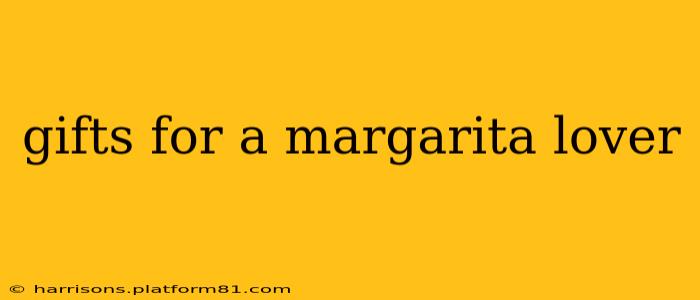 gifts for a margarita lover