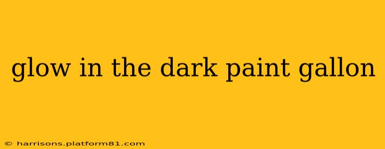 glow in the dark paint gallon