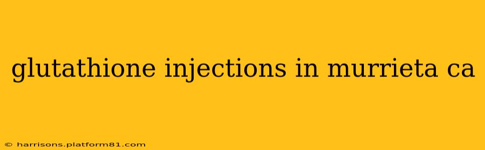 glutathione injections in murrieta ca