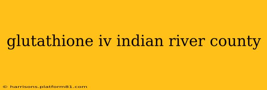 glutathione iv indian river county