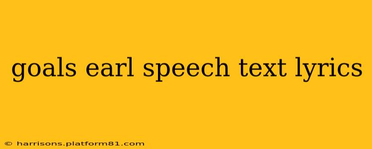 goals earl speech text lyrics