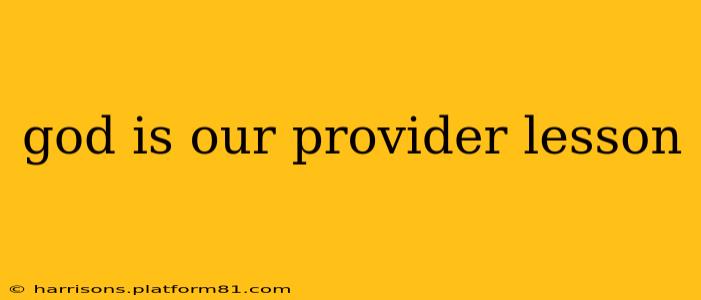 god is our provider lesson