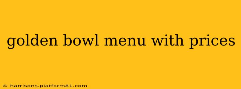golden bowl menu with prices