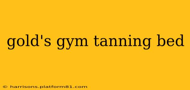 gold's gym tanning bed