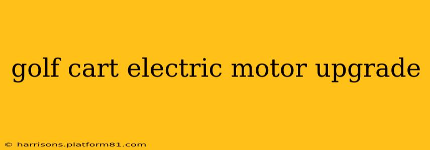 golf cart electric motor upgrade