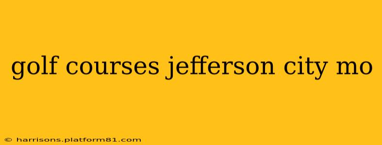 golf courses jefferson city mo
