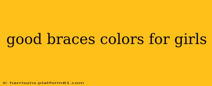 good braces colors for girls