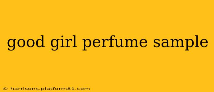 good girl perfume sample