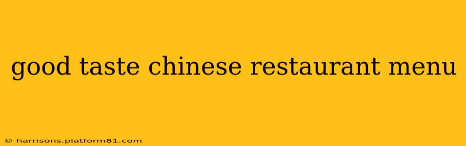 good taste chinese restaurant menu