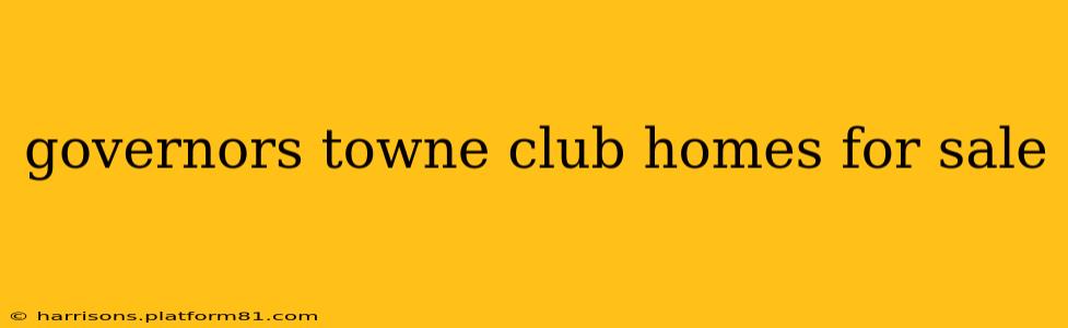 governors towne club homes for sale