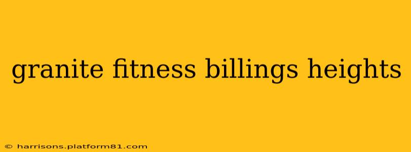 granite fitness billings heights