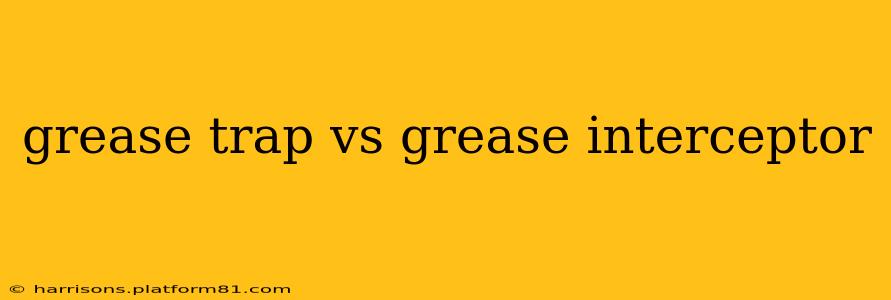 grease trap vs grease interceptor