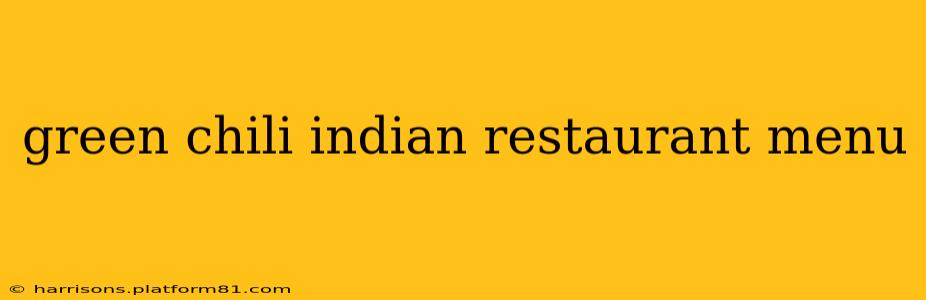 green chili indian restaurant menu