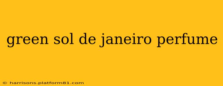 green sol de janeiro perfume