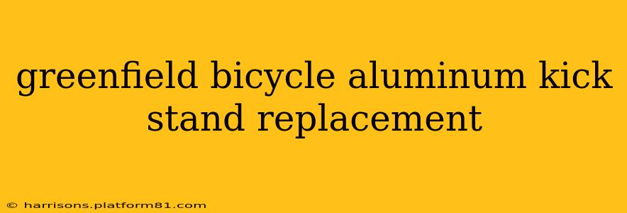 greenfield bicycle aluminum kick stand replacement