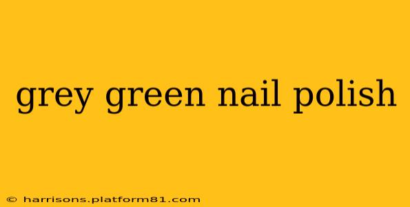 grey green nail polish