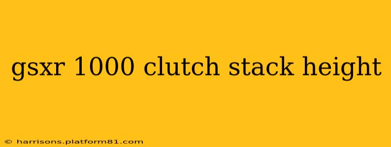 gsxr 1000 clutch stack height