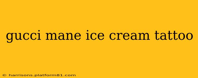 gucci mane ice cream tattoo