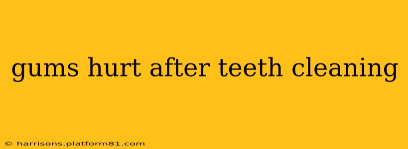 gums hurt after teeth cleaning