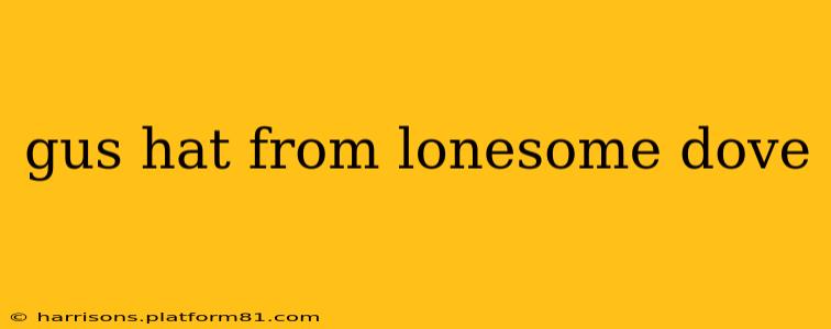 gus hat from lonesome dove