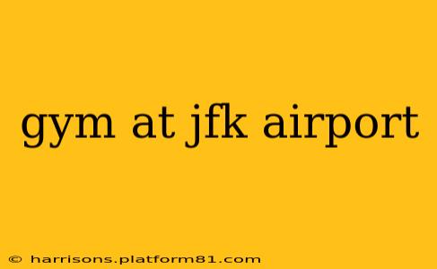 gym at jfk airport