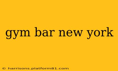 gym bar new york