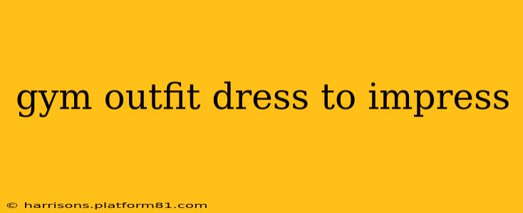 gym outfit dress to impress