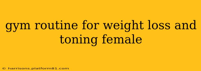 gym routine for weight loss and toning female