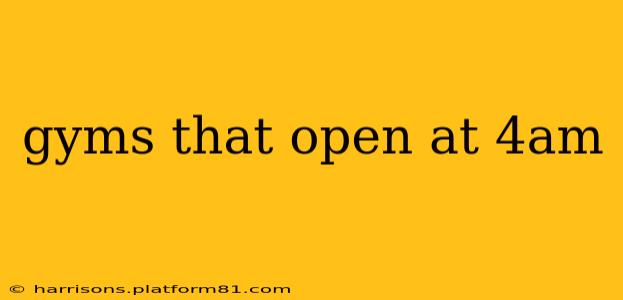 gyms that open at 4am