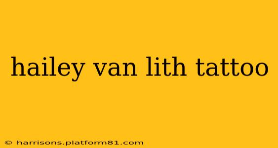 hailey van lith tattoo