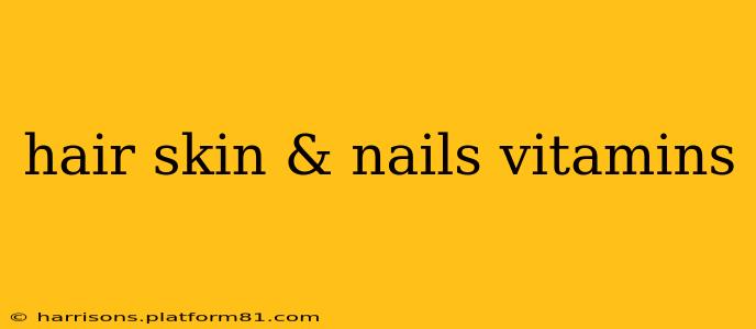 hair skin & nails vitamins