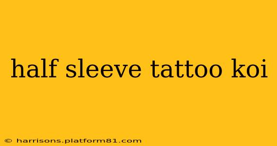 half sleeve tattoo koi