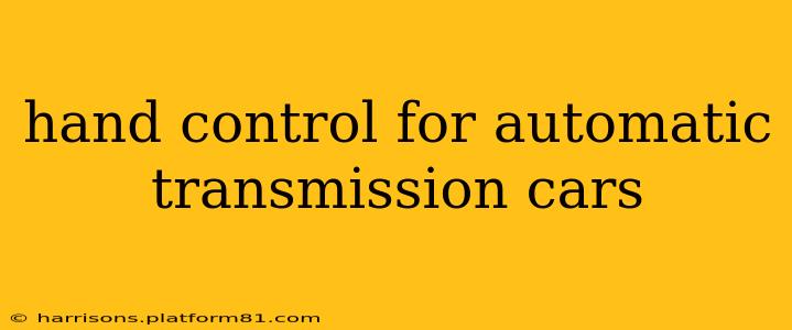 hand control for automatic transmission cars