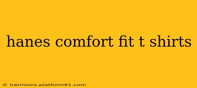 hanes comfort fit t shirts