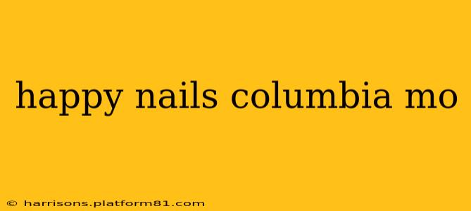 happy nails columbia mo