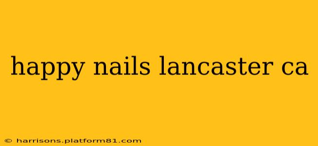 happy nails lancaster ca