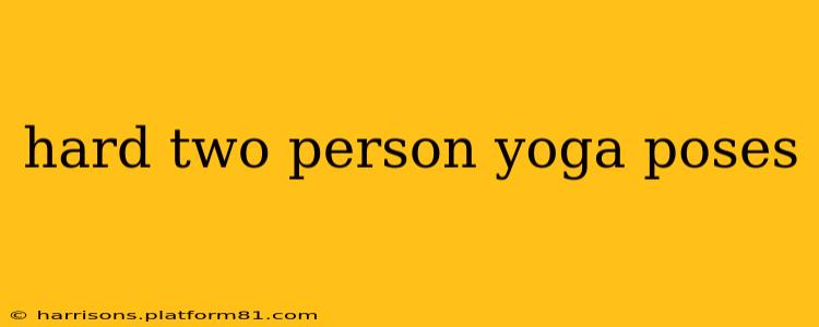 hard two person yoga poses