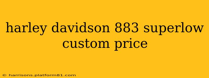 harley davidson 883 superlow custom price