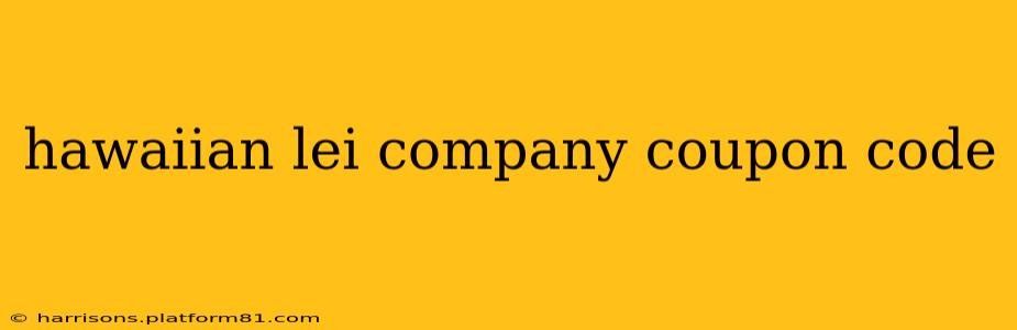 hawaiian lei company coupon code