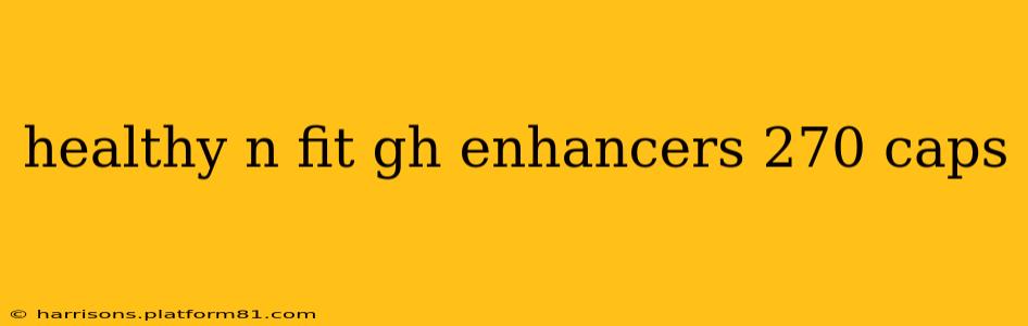 healthy n fit gh enhancers 270 caps