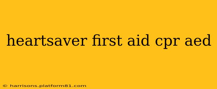 heartsaver first aid cpr aed